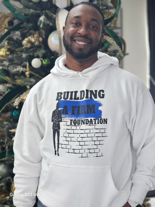 BUILDING A FIRM FOUNDATION HOODIE