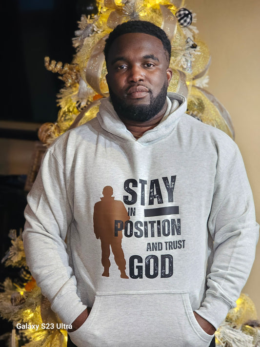 STAY IN POSITION AND TRUST GOD HOODIE