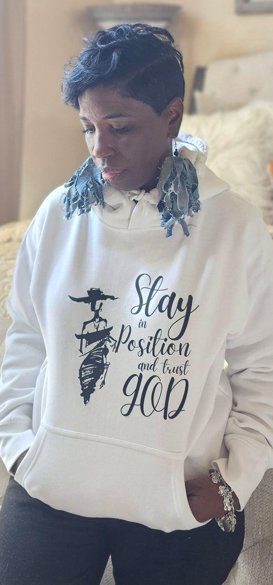 STAY IN POSITION AND TRUST GOD HOODIE