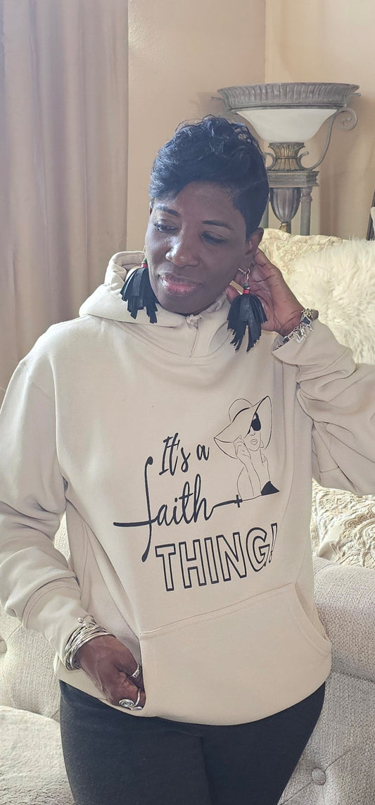 IT'S A FAITH THING HOODIE