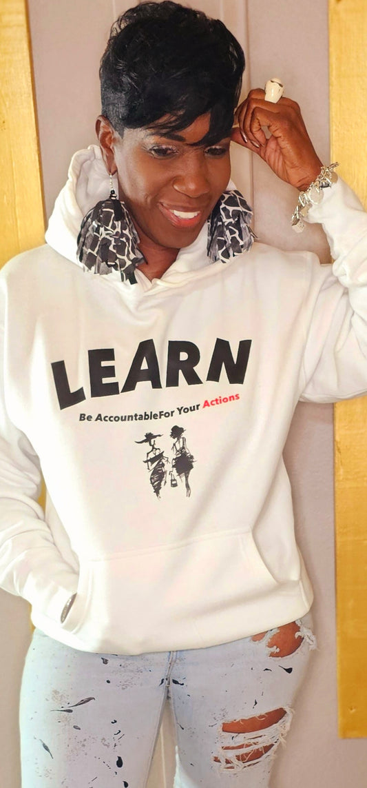 LEARN TO BE ACCOUNTABLE FOR YOUR ACTIONS. HOODIE