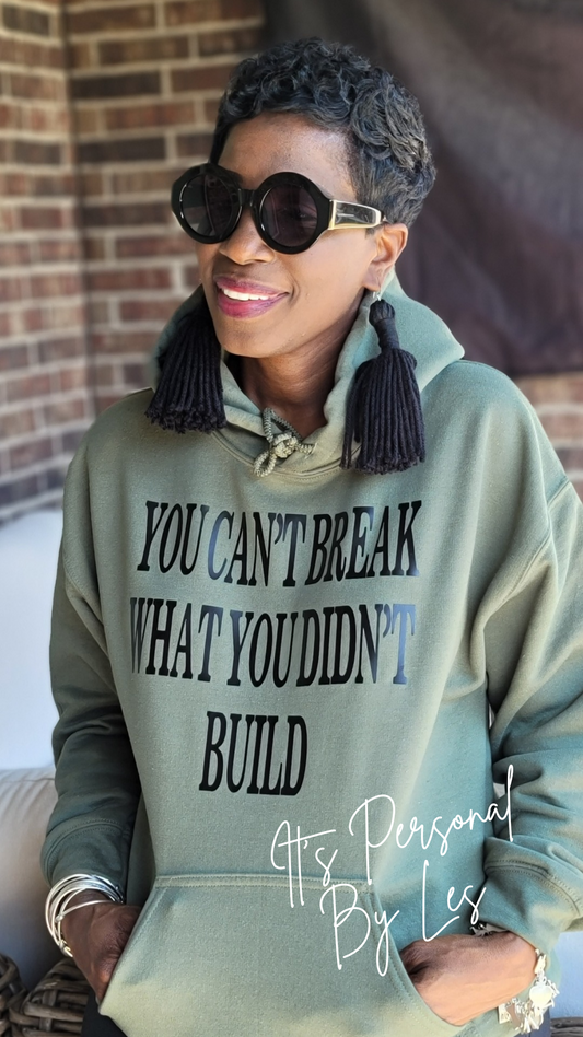 Can’t Break Me Hoodie